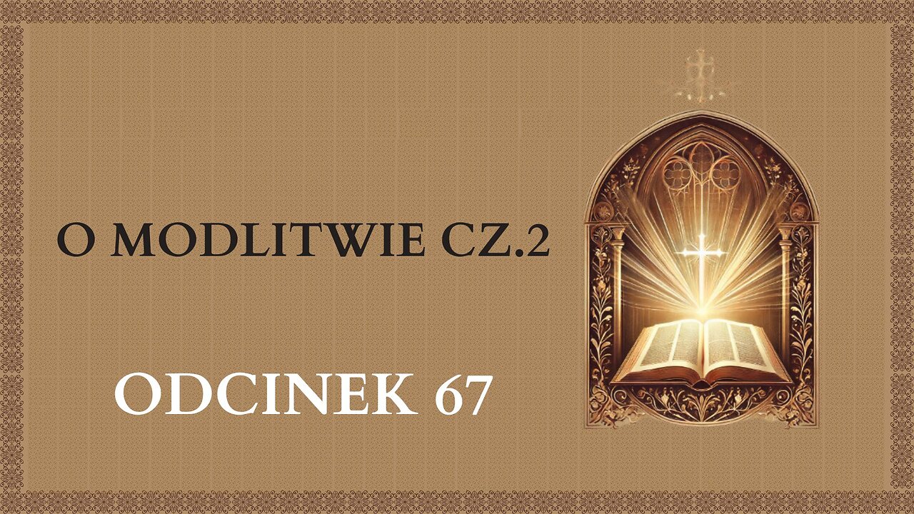 O Modlitwie cz.2 - Odcinek 67 | Katechizm Katolicki