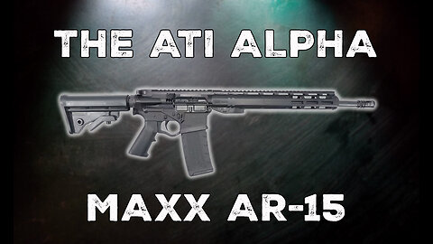 The ATI Alpha Maxx Rifle