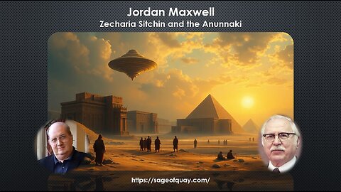 Sage of Quay® - Jordan Maxwell on Zecharia Sitchin and the Anunnaki (Jan 2025)