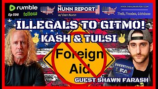 [Ep 598] Gitmo Open For Business | Kash & Tulsi | Guest Shawn Farash – Foreign Aid & More