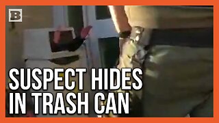Suspect Hides in Trash Can in Sad Attempt to Elude Police
