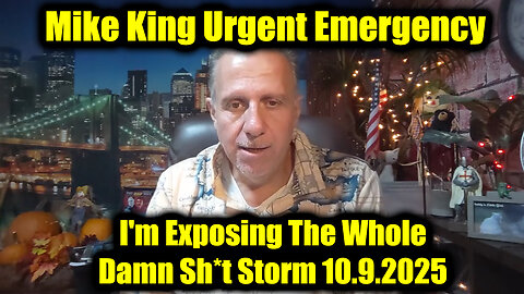 Mike King Urgent Emergency 10.9.25 - I'm Exposing The Whole Damn Sh*t Storm!
			