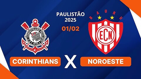 Corinthians x Noroeste Paulistão 2025