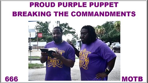 PROUD PURPLE PUPPET BREAKING THE COMMANDMENTS