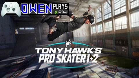 Owen Plays -- Tony Hawk Pro Skater