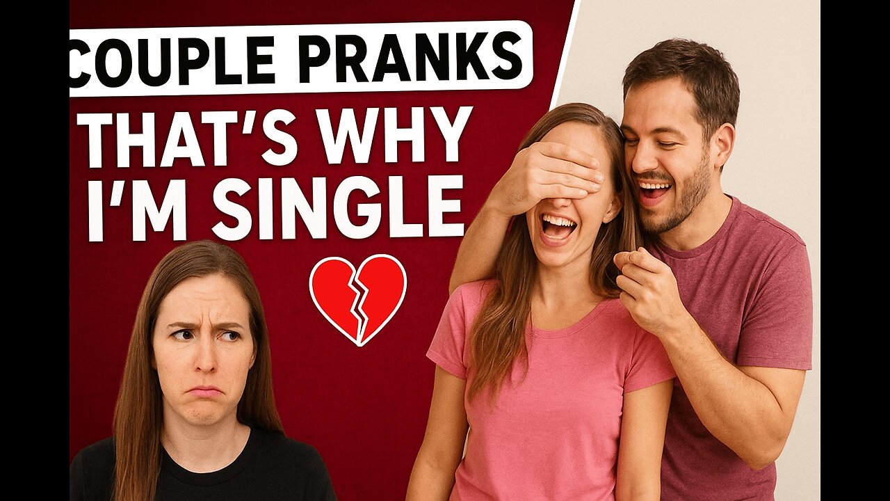 BF/GF PRANKS | That’s Why I’m Single LOL💔