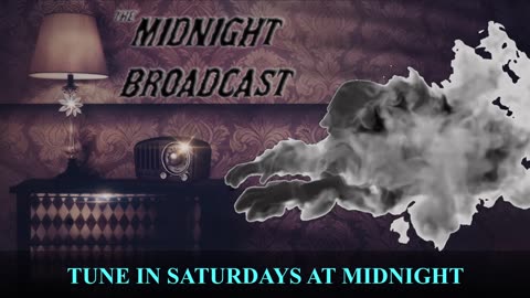 Tune in to The Midnight Broadcast