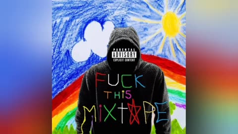 Fuck This Mixtape (Full Mixtape)