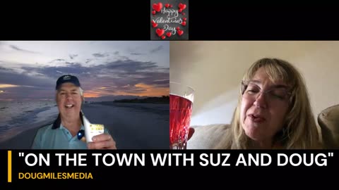 "On the Town with Suz and Doug" Valentine's Day Toast!