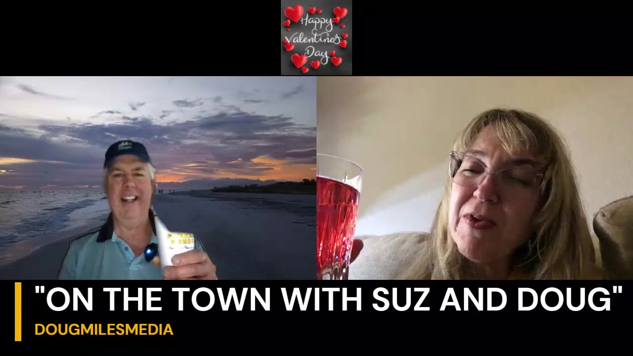 "On the Town with Suz and Doug" Valentine's Day Toast!