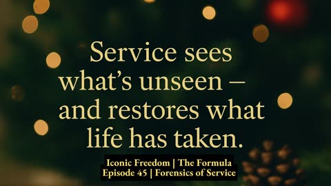 Iconic Freedom The Formula, Season 3, Episode 45 — The Forensics of Service: Stories That Endure