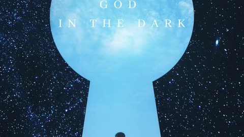Trusting God in the Dark
