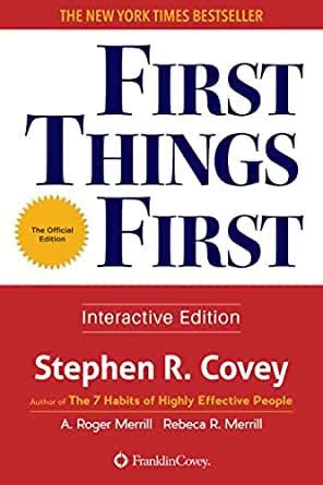 First Things First by Stephen R. Covey, A. Roger Merrill and Rebecca R. Merrill | Summary