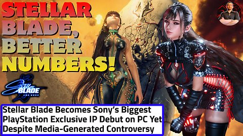 Stellar Blade Becomes Sony's Best Performing New IP and Games Journalists are FURIOUS!
