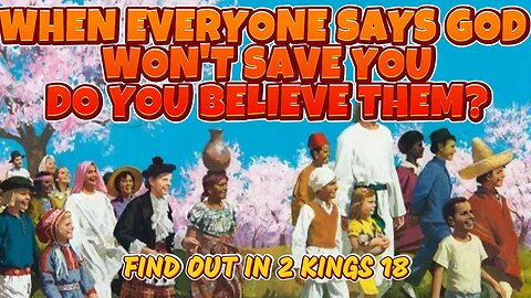 When Everyone Says God Won't Save You, Do You Believe Them?