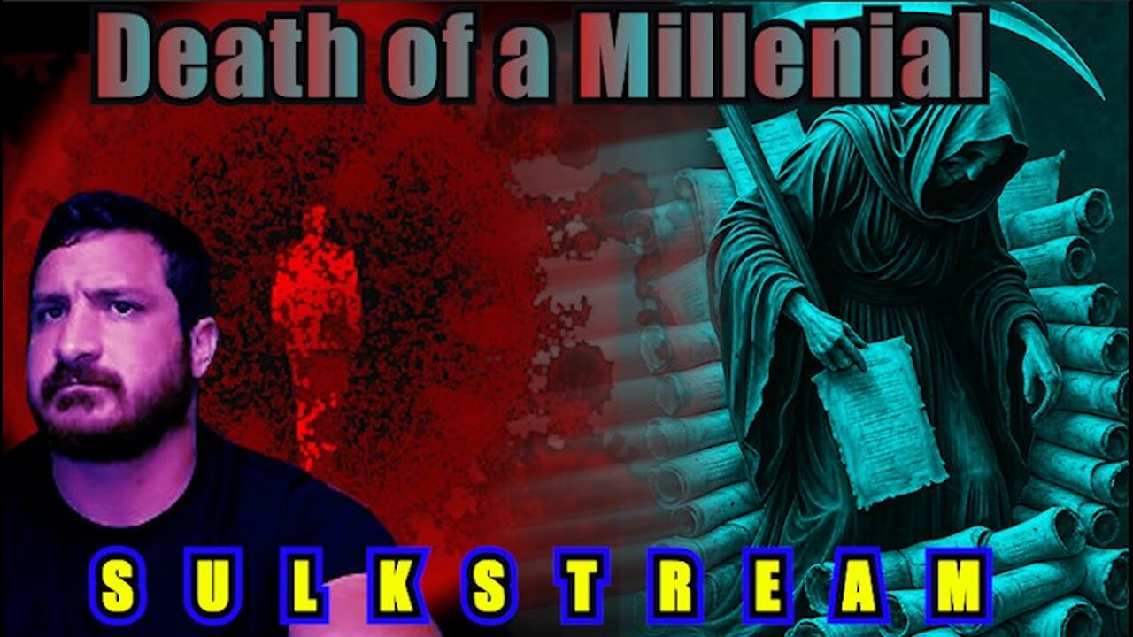 Sulk Stream #503 Death of a Millennial