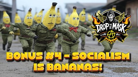 Bonus #4 - Socialism is Bananas!