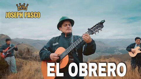 EL OBRERO - Joseph Pasco | Huayno Cerreño - VIDEO OFICIAL