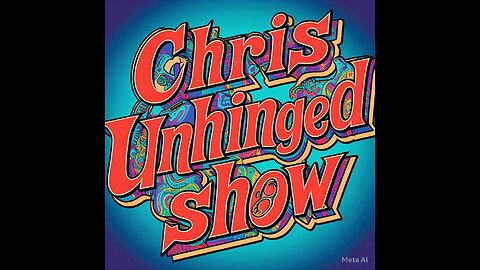 the Chris Unhinged show