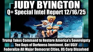Judy Byington: Un-Redacted 12.16.25 - Trump Takes Command to Restore America's Sovereignty