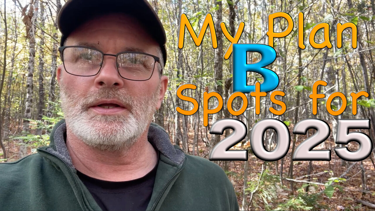 My Plan B Hunting spots for 2025