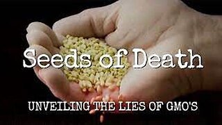 Seeds Of Death: Unveiling The Lies Of G.M.O.S (2012)