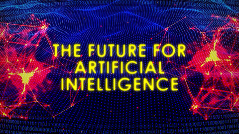 The Future For Artificial Intelligence