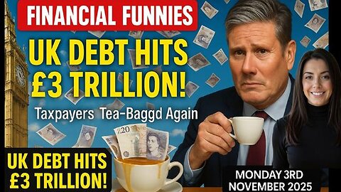 K DEBT HITS £3 TRILLION! TAXPAYERS TEA -BAGGED AGAIN WITH DREW DEMI MONDAY 3RD