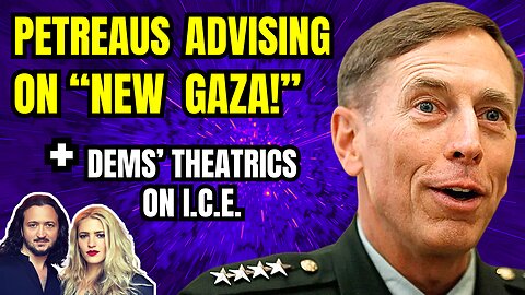 LIVE: War Criminal David Petreaus Leading "New Gaza" Takeover / Dems Do Nothing on ICE