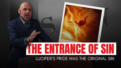 THE ENTRANCE OF SIN (Lucifer’s Pride was the Original Sin…)