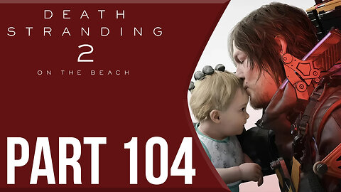 On The Beach | Death Stranding 2: On The Beach Part 104