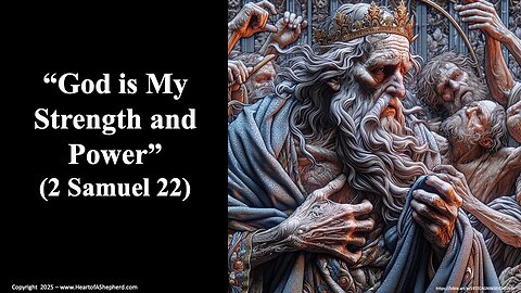 “God is My Strength and Power” (2 Samuel 22), a daily Bible study from www.HeartofAShepherd.com.