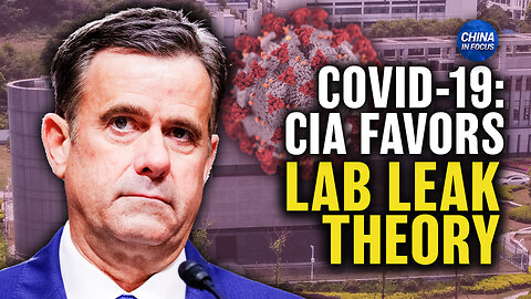 CIA: COVID-19 Virus Likely Leaked From a Lab in Wuhan, China | Trailer | China in Focus