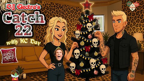 DJ Electra's CATCH 22 with Kc Day XMAS - Merry Christmas B*tches!
