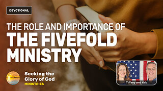 The Role & Importance of the Fivefold Ministry (End Times Church) - Tiffany Root & Kirk VandeGuchte