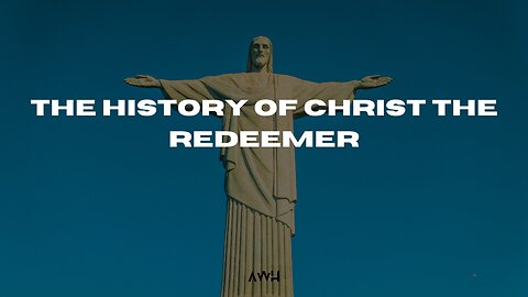 The History of Christ the Redeemer