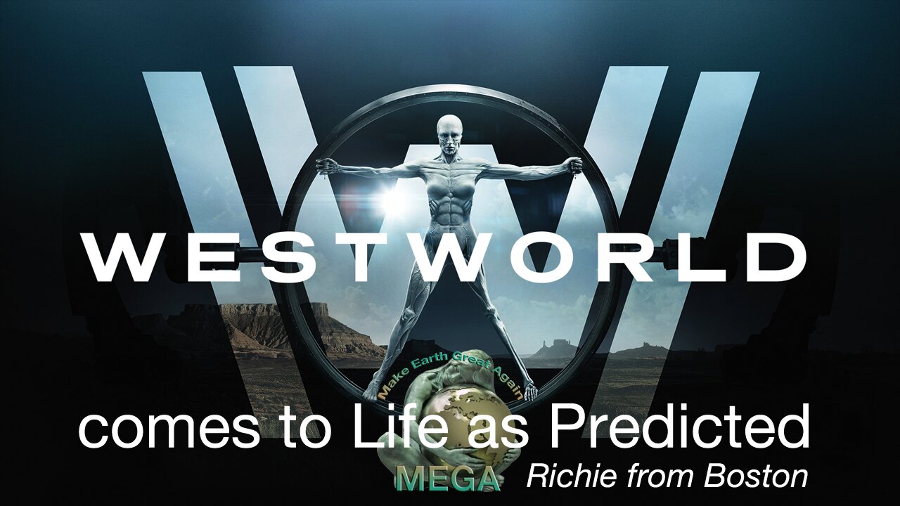 Westworld comes to Life as Predicted | Richie from Boston