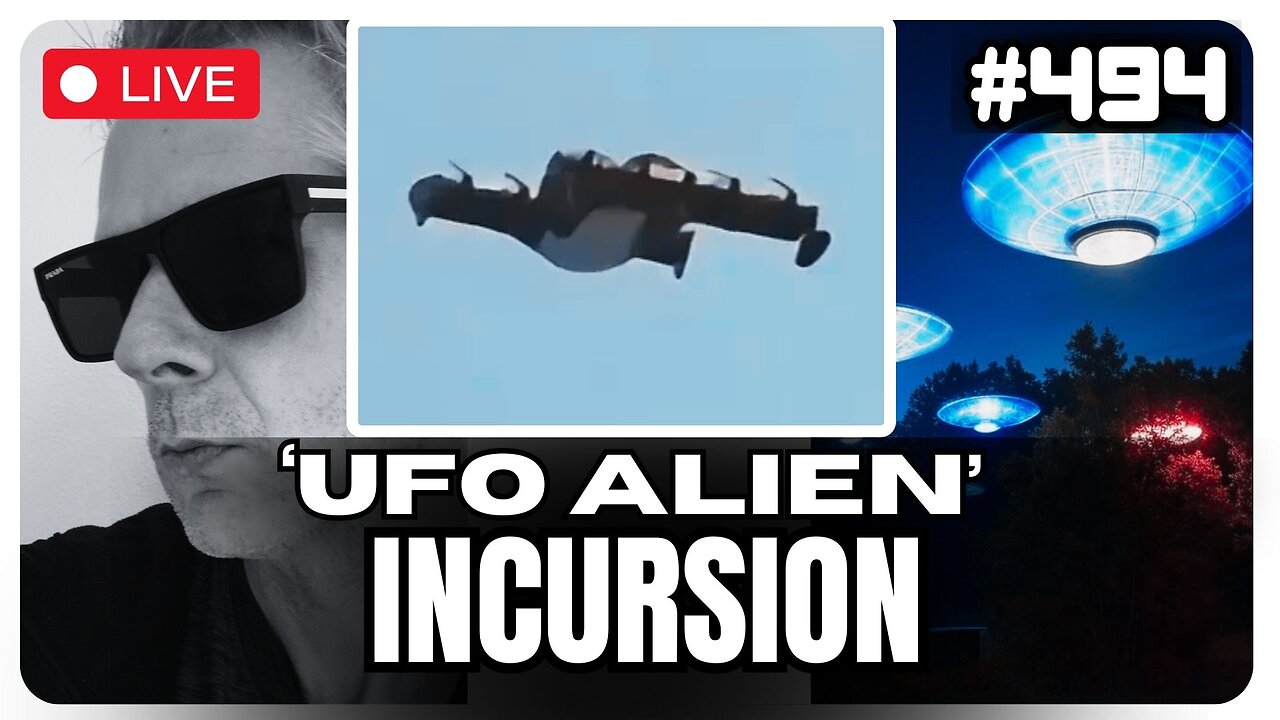 🌌 Worldwide UFO Incursion and Earth’s Great Unraveling 🌌 Ep 494