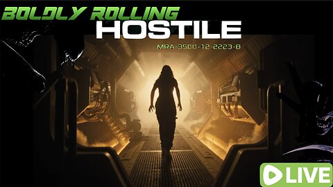 Boldly Rolling: HOSTILE