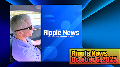 Ripple News For Monday, October 6, 2026