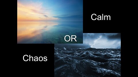 Calm or Chaos