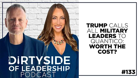 Trump Calls All Military Leaders to Quantico: Worth the Cost? | Episode 133