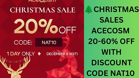 Acecosm Christmas Sale 20 to 60% off with my Discount Code NAT10! 12.06.25