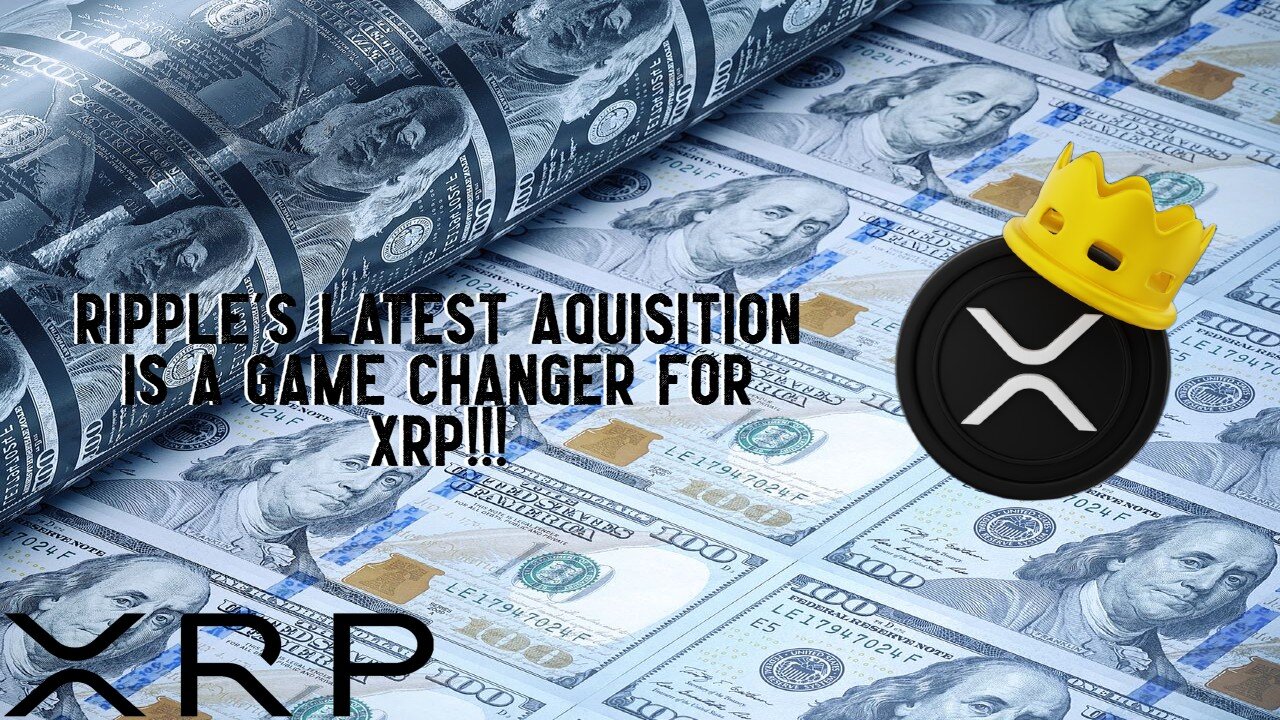 Ripple's Latest Acquisition Is A GAME CHANGER For XRP!!!