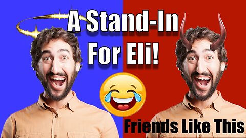 A Stand-In For Eli - With Friends Like This