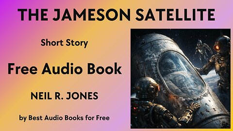 The Jameson Satellite - A Short Story - by Neil R. Jones - Best Audio Books for Free