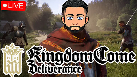 My First Playthrough : Kingdom Come