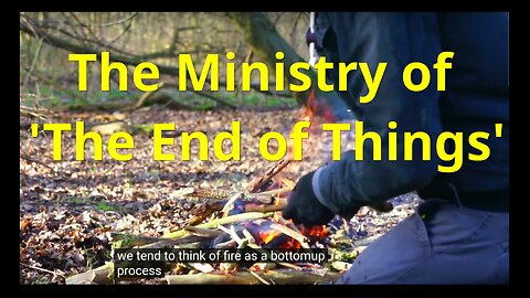 The Ministry of 'The End of Things'
