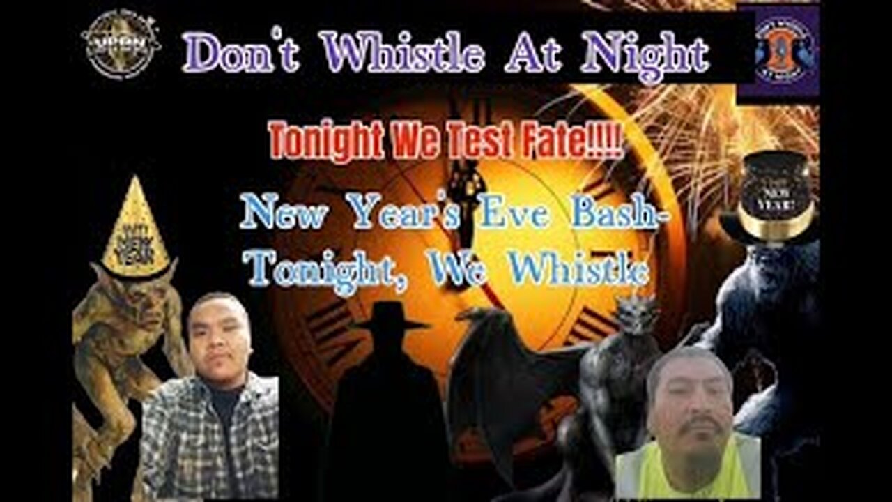 Don_t Whistle At Night- New Years Eve Bash- Tonight_ We Test Fate_ Tonight We Whistle