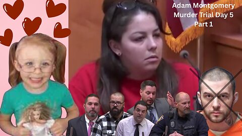 Day 5 Pt. 1 Adam Montgomery Murder Trial -- ~~JUSTICE for HARMONY~~